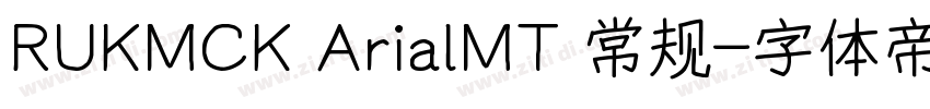 RUKMCK ArialMT 常规字体转换